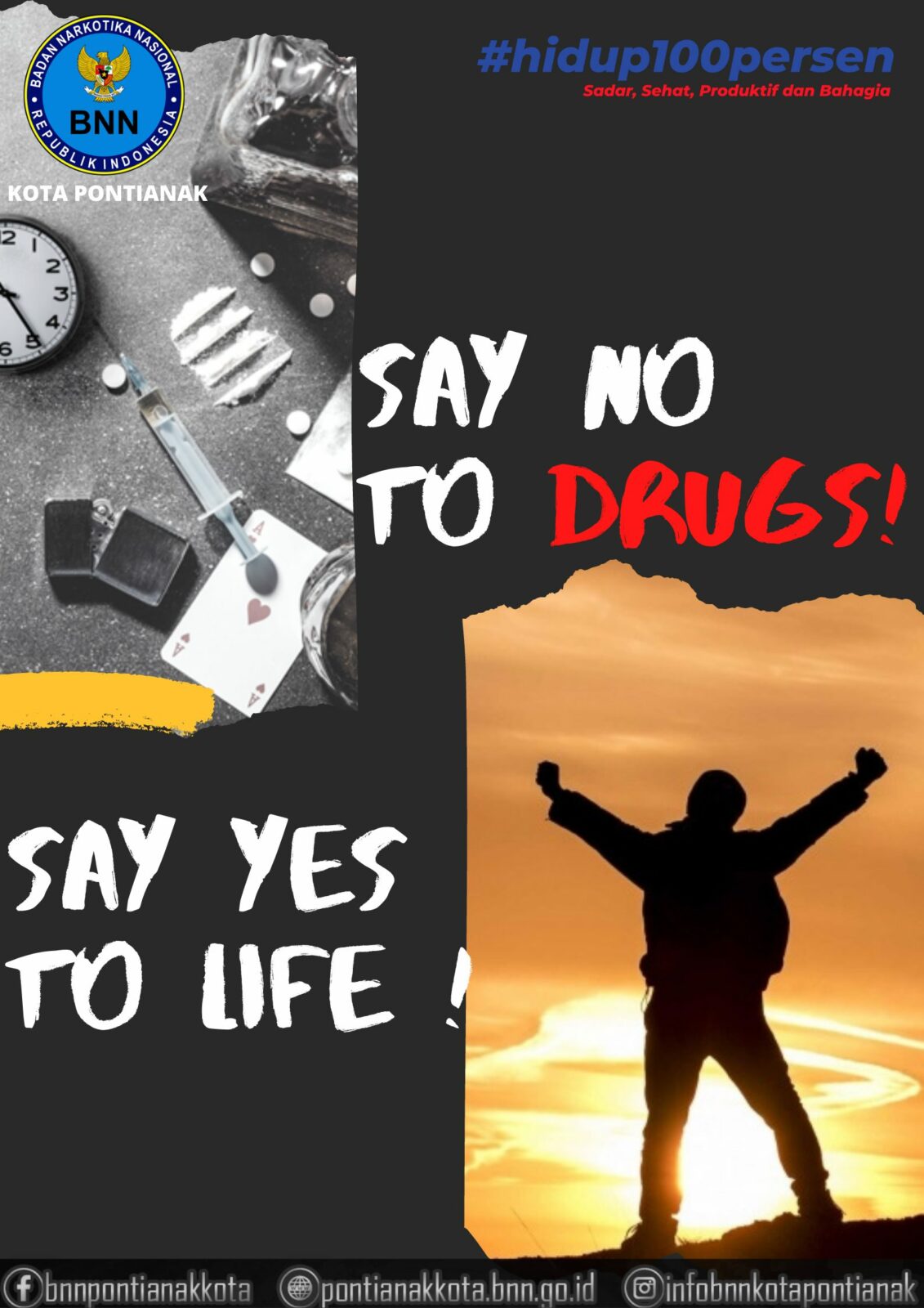 SAY NO TO DRUGS ! SAY YES TO LIFE !