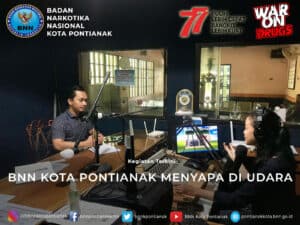 BNN KOTA PONTIANAK MENYAPA DI UDARA BNN KOTA PONTIANAK MENYAPA DI UDARA