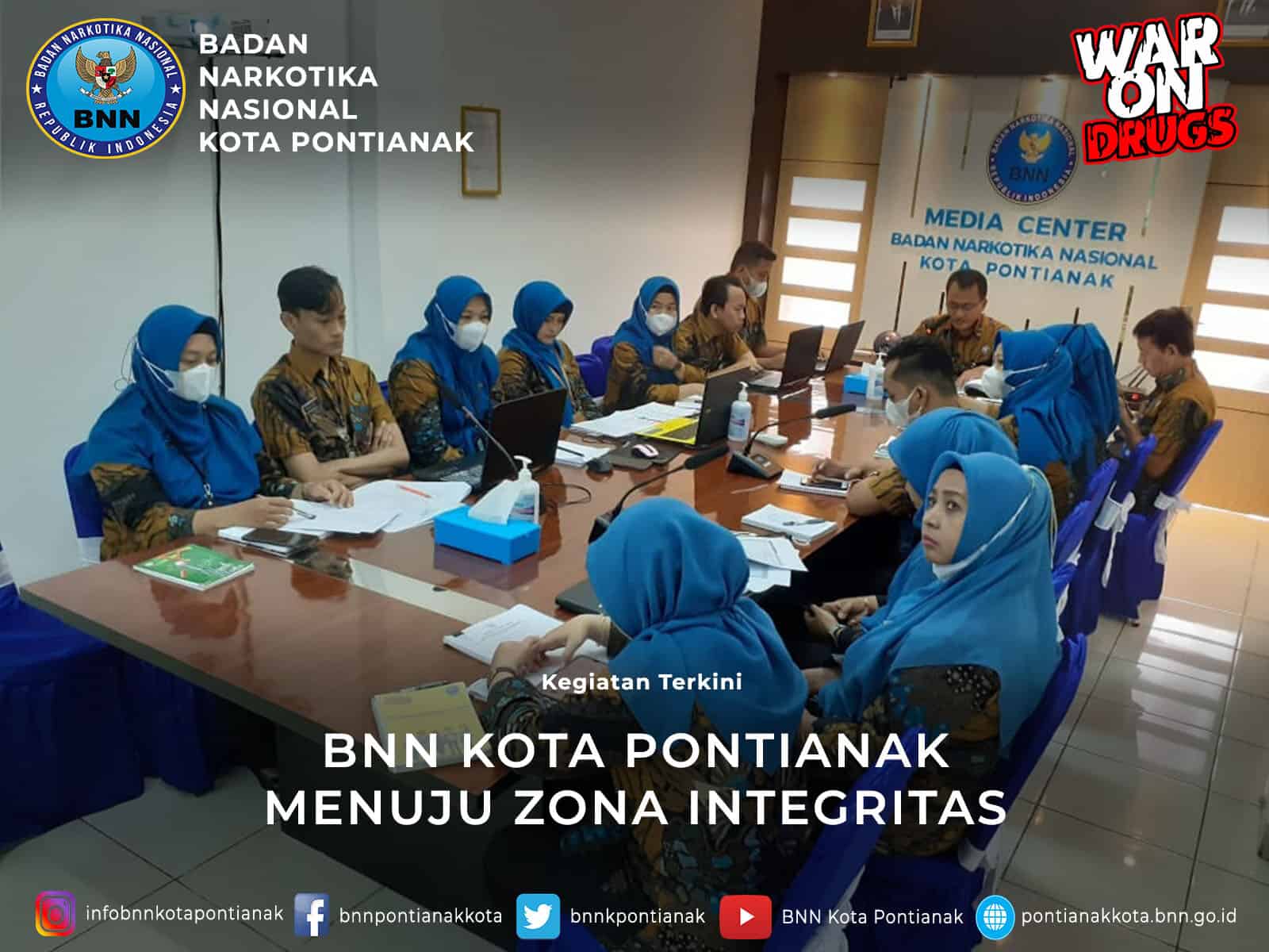 BNN KOTA PONTIANAK MENUJU ZONA INTEGRITAS BNN KOTA PONTIANAK MENUJU ZONA INTEGRITAS